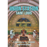 Union Station St. Louis: A Chronicle of Origins and Evolution