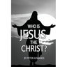Who is Jesus the Christ?