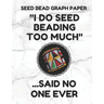 Seed Bead Graph Paper: Book for Designing Seed Beading Patterns, 8.5 by 11 Inches, Large Size, Funny Too Much White Cover