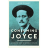 Consuming Joyce: 100 Years of Ulysses in Ireland
