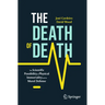 The Death of Death: The Scientific Possibility of Physical Immortality and Its Moral Defense