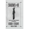 Shadows Of Me: A Mother's Nine Year Journey Through Her Son's Addiction to Heroin & Fentanyl