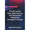 The US Leaked Files, State Secrecy and Democratic Intelligence Oversight in Europe