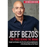 Jeff Bezos: The Force Behind the Brand: Insight and Analysis into the Life and Accomplishments of the Richest Man on the Planet