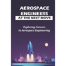 Aerospace Engineers At The Next Move: Exploring Careers In Aerospace Engineering: Gas Turbines For Power Generation