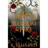 Crowns of Blossom & Fire