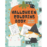 Halloween Coloring Book for Kids Ages 2-4: Cute Non-Scary Halloween Designs for Toddlers and Preschoolers Including Witches, Ghosts, Pumpkins, Monster