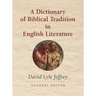A Dictionary of Biblical Tradition in English Literature