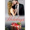 Hot Holidays Series (Books 1-3): A steamy, contemporary, romantic comedy