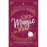 To All the Magic in Me: A Collection of Love Letters to All of Life's Emotions