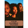 Your Invisible Power