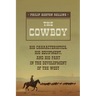The Cowboy: A True Portrait of the American Cowboy