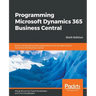 Programming Microsoft Dynamics 365 Business Central - Sixth Edition: Build customized business applications with the latest tools in Dynamics 365 Busi
