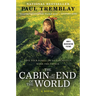The Cabin at the End of the World [Movie Tie-In]