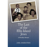 The Last of the Ellis Island Jews: A Brooklyn Memoir