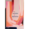 The Good Girl is Burned Out: and thank f*ck for that