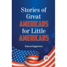 Stories of Great Americans for Little Americans