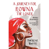 A Journey for Rowna the Loner: Humble Beginnings vs. Glamorous Endings
