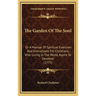 The Garden Of The Soul: Or A Manual Of Spiritual Exercises And Instructions For Christians, Who Living In The World, Aspire To Devotion (1775)