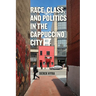 Race, Class, and Politics in the Cappuccino City