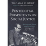 Pentecostal Perspectives on Social Justice: Rationale, Form, and Practice. a Dialogue with Jürgen Moltmann