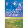 The Everyday Politics of Resources: Lives and Landscapes in Northwest Vietnam