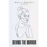 Behind the Mirror