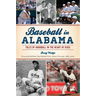 Baseball in Alabama: Tales of Hardball in the Heart of Dixie