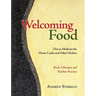 Welcoming Food, Book 2: Recipes and Kitchen Practice: Diet as Medicine for Home Cooks and Other Healers