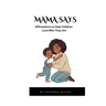 Mama Says