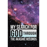 My Search for God Through the Akashic Records