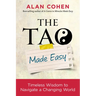 The Tao Made Easy: Timeless Wisdom to Navigate a Changing World