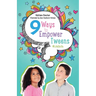 Nine Ways to Empower Tweens #LifeSkills