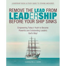 Remove the Lead from Leadership Before Your Ship Sinks: Empowering Today'S Youth to Become Powerful and Outstanding Leaders God'S Way!