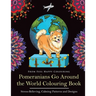 Pomeranians Go Around the World Colouring Book: Fun Pomeranian Colouring Book for Adults and Kids 10+