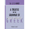 A Treatise on the Grammar of New Testament Greek