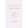 The Record of the Flame Bearers: A Soul-Sealed Remembrance in Seven Codices
