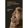 Letter to a Young Married Man