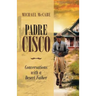 Padre Cisco: Conversations with a Desert Father