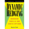 Dynamic Hedging: Managing Vanilla and Exotic Options