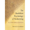 The Buddhist Psychology of Awakening: An In-Depth Guide to Abhidharma