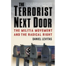 The Terrorist Next Door: The Militia Movement and the Radical Right
