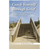 Coach Yourself Through Grief