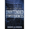Unintended Consequences