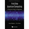 First Step to Quantum Computing: A Practical Guide for Beginners