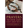 Prayers to Our Lady East and West