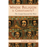 Whose Religion Is Christianity?: The Gospel Beyond the West