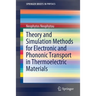 Theory and Simulation Methods for Electronic and Phononic Transport in Thermoelectric Materials