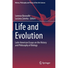 Life and Evolution: Latin American Essays on the History and Philosophy of Biology