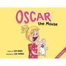 Oscar the Mouse: A Heartwarming Children's Picture Book About Friendship, Courage, and Caring for Pets